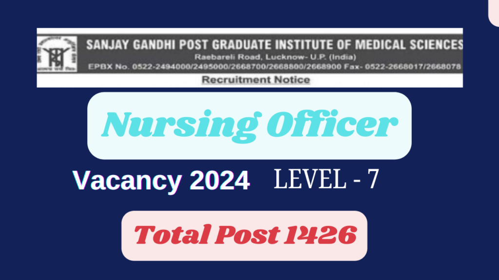 SGPGIMS Lucknow (1426 ) Nursing Officer Vacancy 2024: Apply now